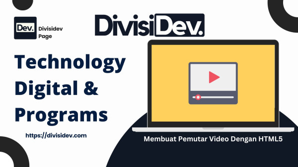 Membuat Pemutar Video Dengan HTML5: Panduan Nyablak Tapi Bikin Paham